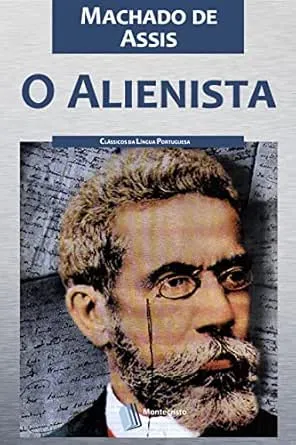 O Alienista, Machado de Assis. Leia gratuitamente no Kindle.
